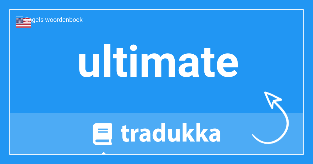What is ultimate? | Tradukka