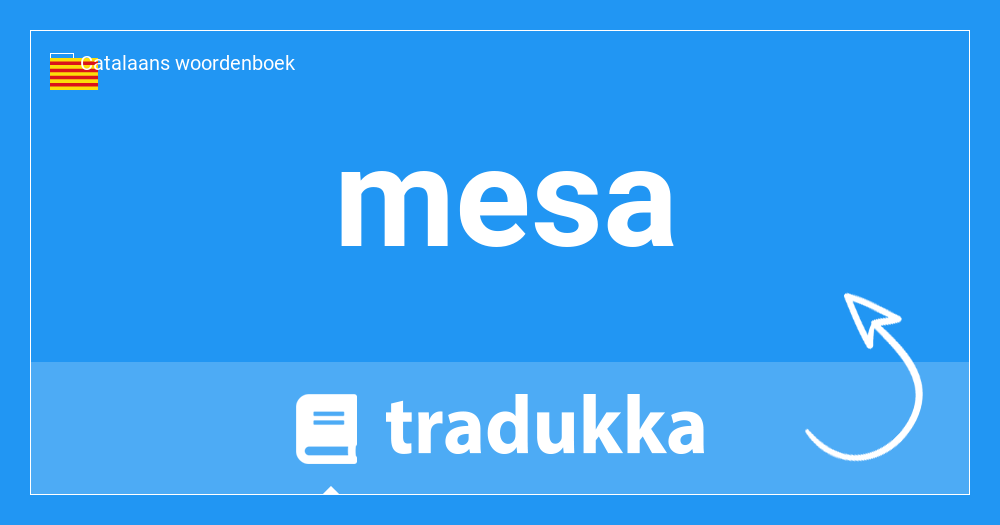 Wat betekent mesa in het Spaans? Mesa Tradukka