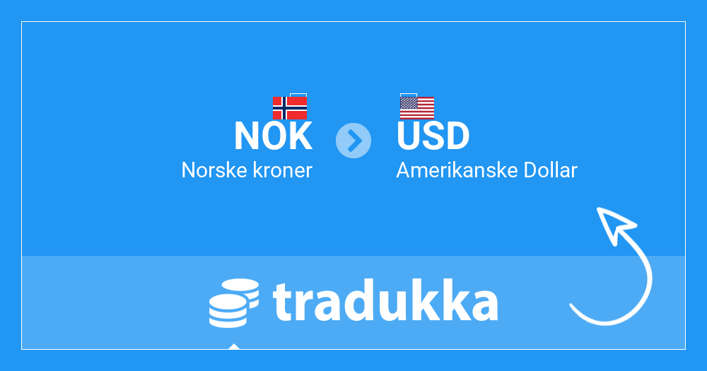 Konverter Norske kroner (NOK) til Amerikanske Dollar (USD) | Tradukka