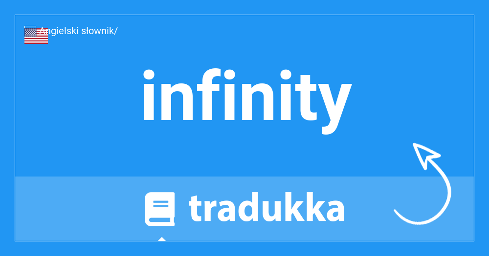 Co jest infinity w Hiszpański? Infinity | Tradukka