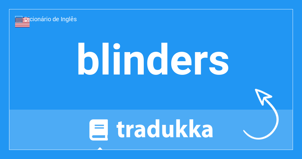O que é blinders?