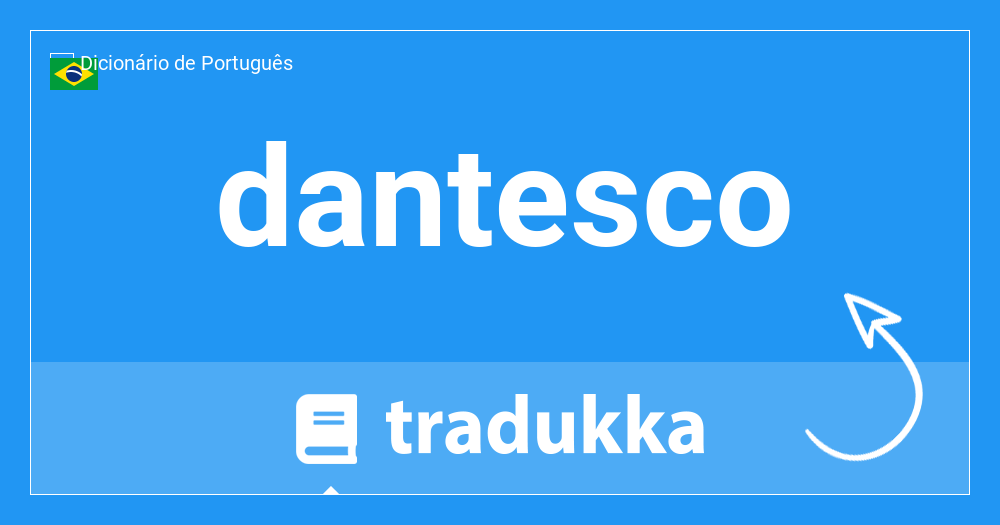 dantesco  Dicionário Infopédia da Língua Portuguesa
