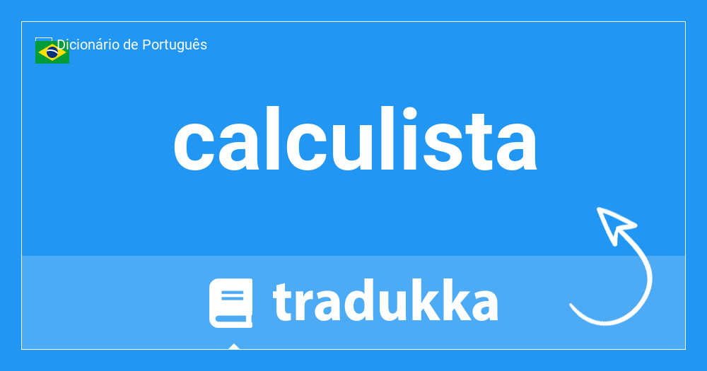 O que é calculista em Espanhol? cálculo de los | Tradukka