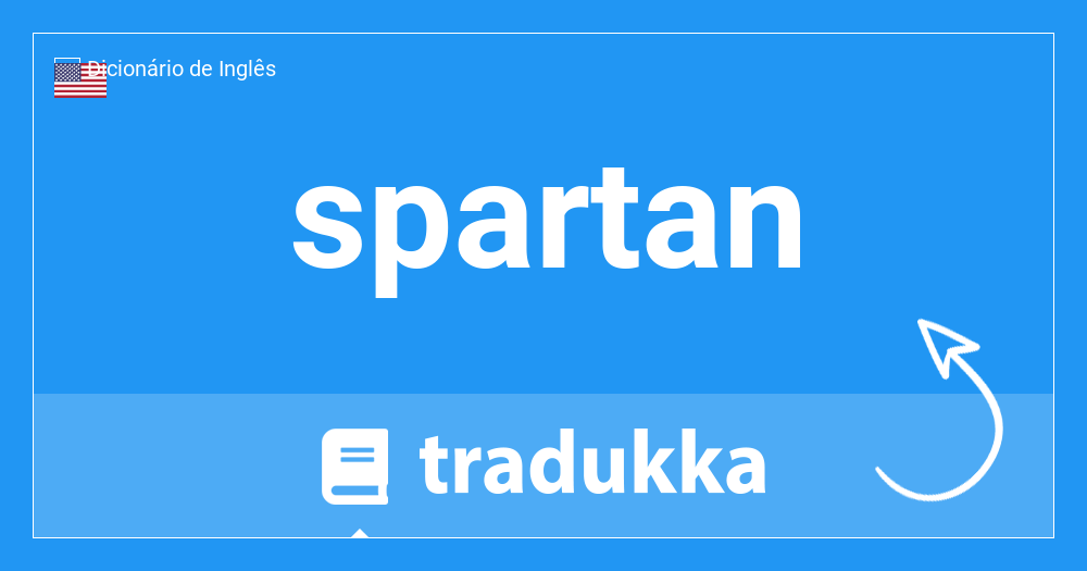O que é spartan em Português? espartano