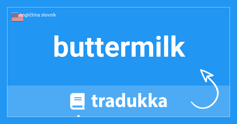 Ako sa povie buttermilk v Španielčina? suero de leche | Tradukka