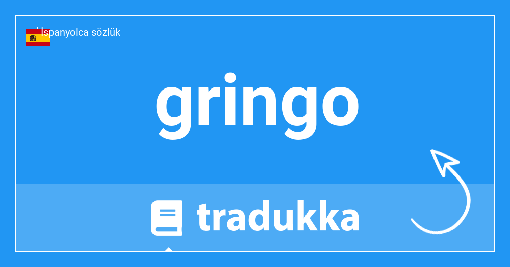 gringo İtalyanca dilinde ne anlama gelmektedir? Gringo | Tradukka