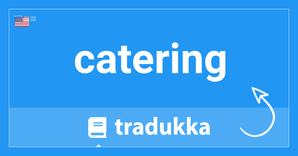 意思 katering catering department中文_catering