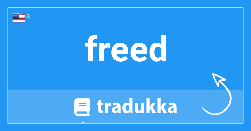 Freed在印度尼西亚语里是什么 Dibebaskan Tradukka